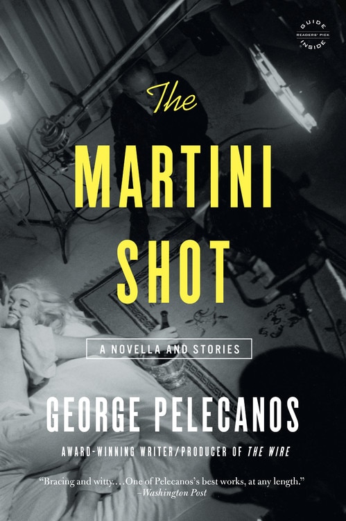 The Martini Shot by George Pelecanos, Paperback | Indigo Chapters