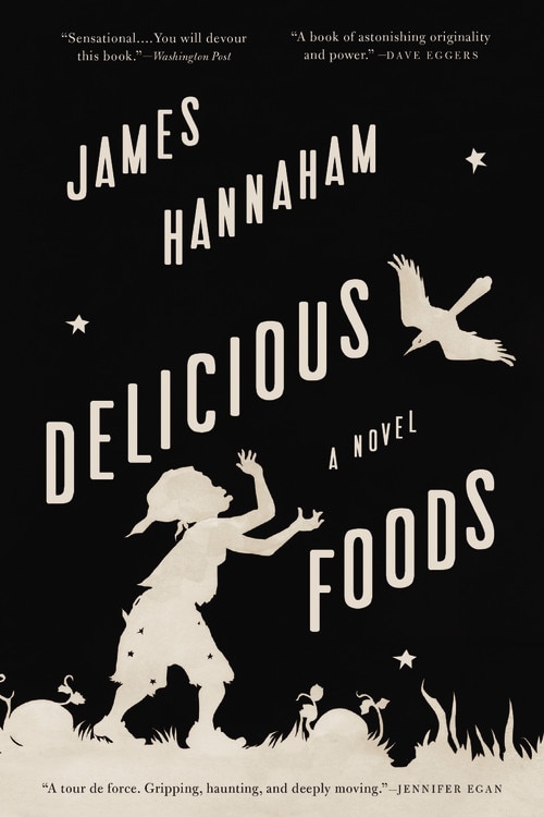 Delicious Foods by James Hannaham, Paperback | Indigo Chapters