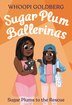Sugar Plum Ballerinas: Sugar Plums to the Rescue by Whoopi Goldberg, Paperback | Indigo Chapters