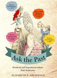 Ask The Past by Elizabeth P. Archibald, Hardcover | Indigo Chapters