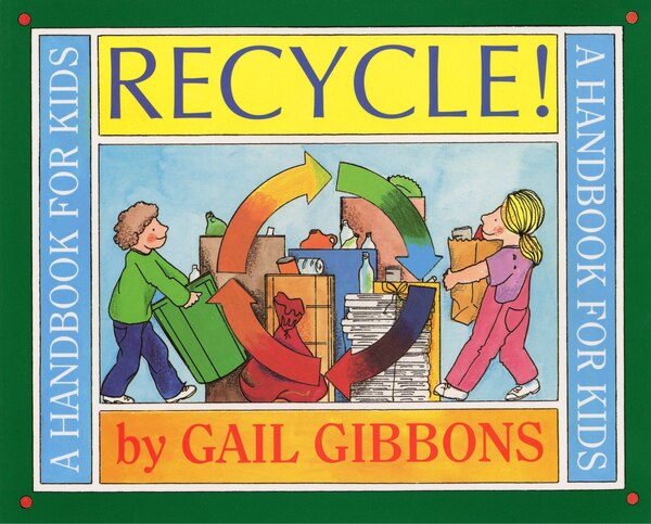 Recycle by Gail Gibbons, Picture Books | Indigo Chapters