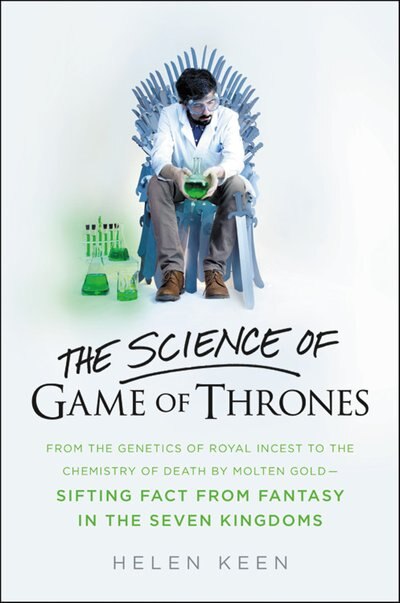 The Science of Game of Thrones by Helen Keen, Hardcover | Indigo Chapters