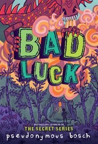 Bad Luck by Pseudonymous Bosch, Paperback | Indigo Chapters