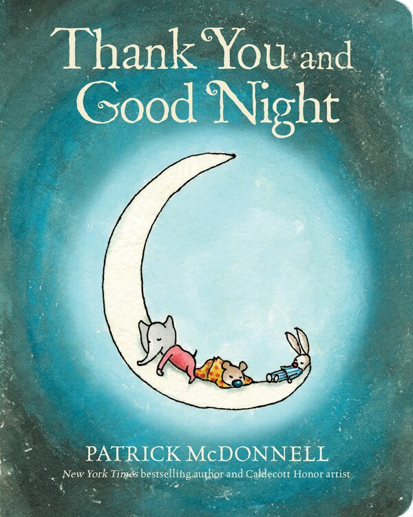 Thank You And Good Night by Patrick McDonnell, Board Book | Indigo Chapters