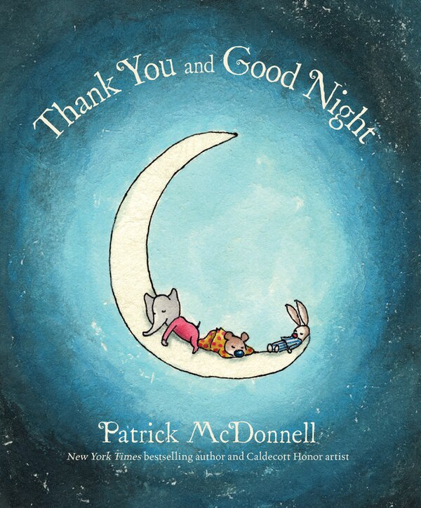 Thank You And Good Night by Patrick McDonnell, Picture Books | Indigo Chapters