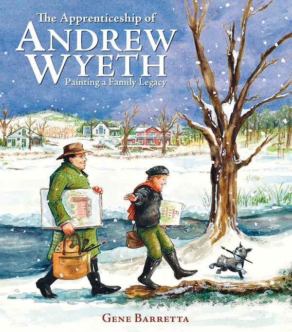 The Apprenticeship of Andrew Wyeth by Gene Barretta, Picture Books | Indigo Chapters