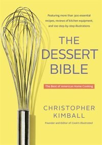 The Dessert Bible by Christopher Kimball, Paperback | Indigo Chapters