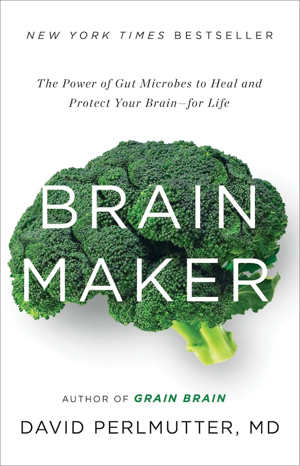 Brain Maker by David Perlmutter, Hardcover | Indigo Chapters