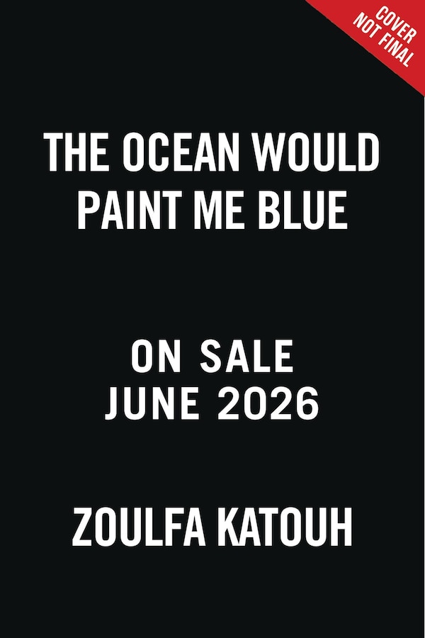 The Ocean Would Paint Me Blue by Zoulfa Katouh, Hardcover | Indigo Chapters