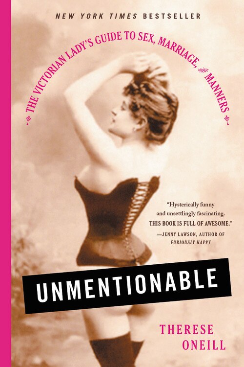 Unmentionable by Therese Oneill, Paperback | Indigo Chapters