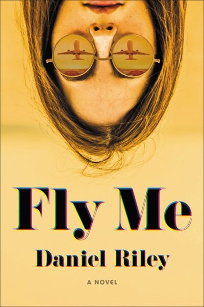 Fly Me by Daniel Riley, Paperback | Indigo Chapters