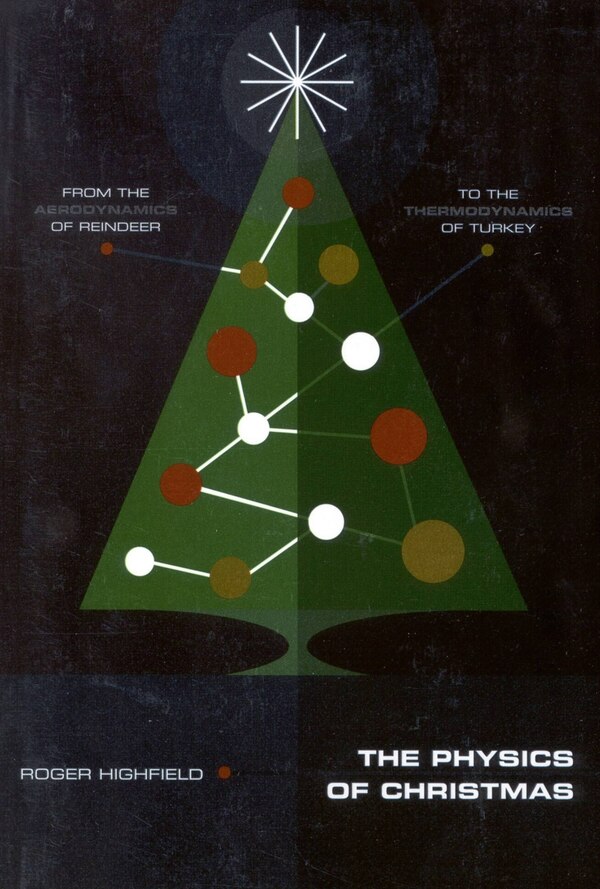 The Physics of Christmas by Roger Highfield, Paperback | Indigo Chapters