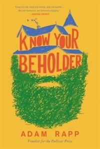 Know Your Beholder by Adam Rapp, Paperback | Indigo Chapters