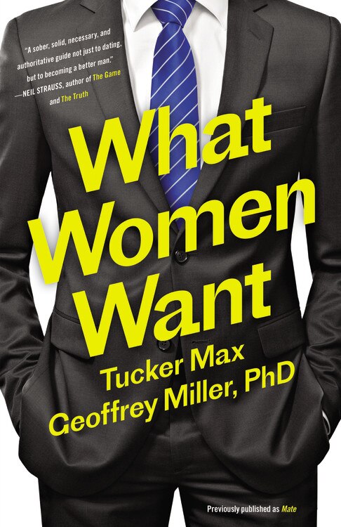 What Women Want by Tucker Max, Paperback | Indigo Chapters