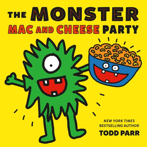 The Monster Mac and Cheese Party by Todd Parr, Picture Books | Indigo Chapters