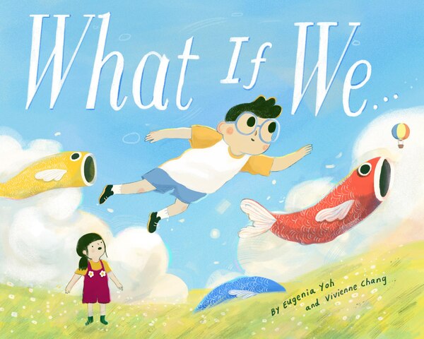 What If We. by Vivienne Chang, Picture Books | Indigo Chapters