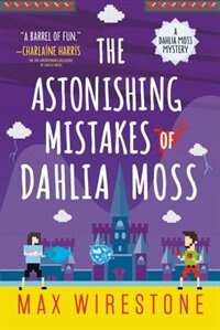 The Astonishing Mistakes of Dahlia Moss by Max Wirestone, Paperback | Indigo Chapters