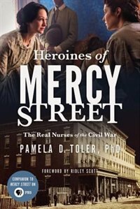 Heroines Of Mercy Street by Pamela D. Toler, Paperback | Indigo Chapters