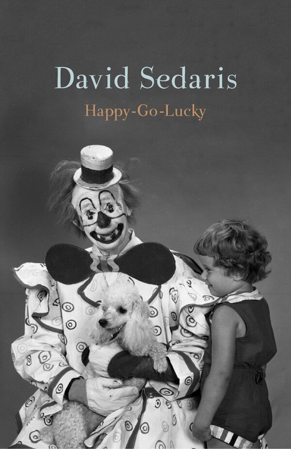 Happy-go-lucky by David Sedaris, Hardcover | Indigo Chapters