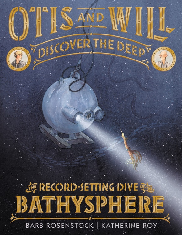 Otis And Will Discover The Deep by Barb Rosenstock, Picture Books | Indigo Chapters