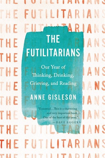 The Futilitarians by Anne Gisleson, Paperback | Indigo Chapters