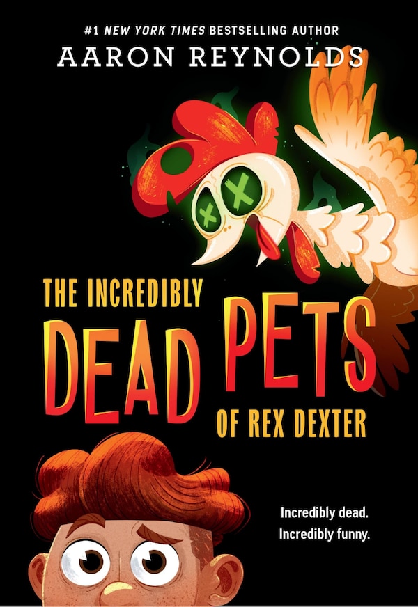 The Incredibly Dead Pets Of Rex Dexter by Aaron Reynolds, Paperback | Indigo Chapters