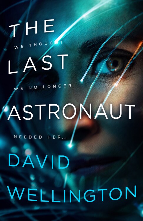 The Last Astronaut by David Wellington, Paperback | Indigo Chapters