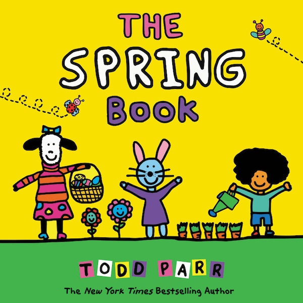 The Spring Book by Todd Parr, Picture Books | Indigo Chapters