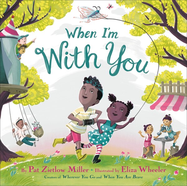 When I'm With You by Pat Zietlow Miller, Picture Books | Indigo Chapters