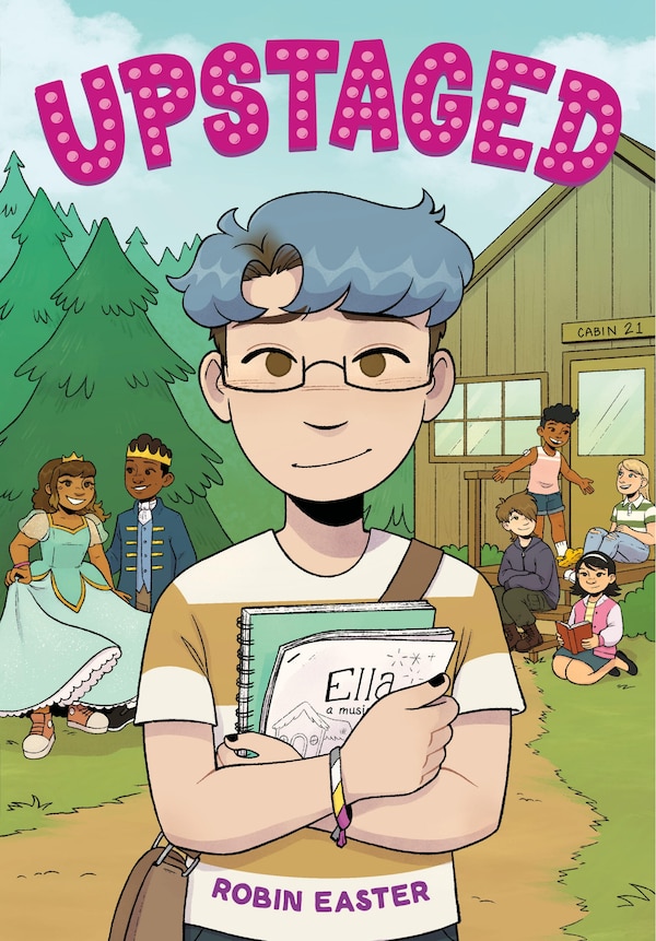 Upstaged (A Graphic Novel) by Robin Easter, Hardcover | Indigo Chapters