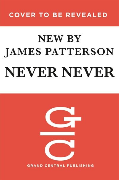 Never Never by James Patterson, Hardcover | Indigo Chapters