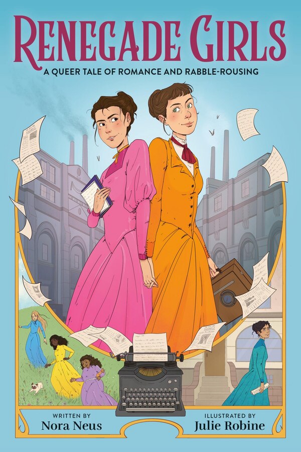 Renegade Girls (A Graphic Novel) by Nora Neus, Hardcover | Indigo Chapters