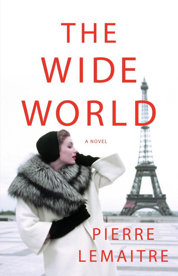 The Wide World by Pierre Lemaitre, Hardcover | Indigo Chapters