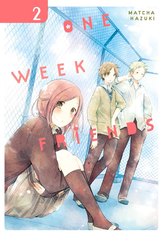 One Week Friends Vol. 2 by Matcha Hazuki, Paperback | Indigo Chapters