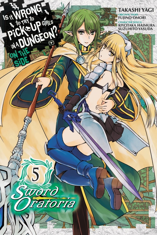Is It Wrong To Try To Pick Up Girls In A Dungeon? On The Side: Sword Oratoria Vol. 5 (manga) by Fujino Omori, Paperback | Indigo Chapters