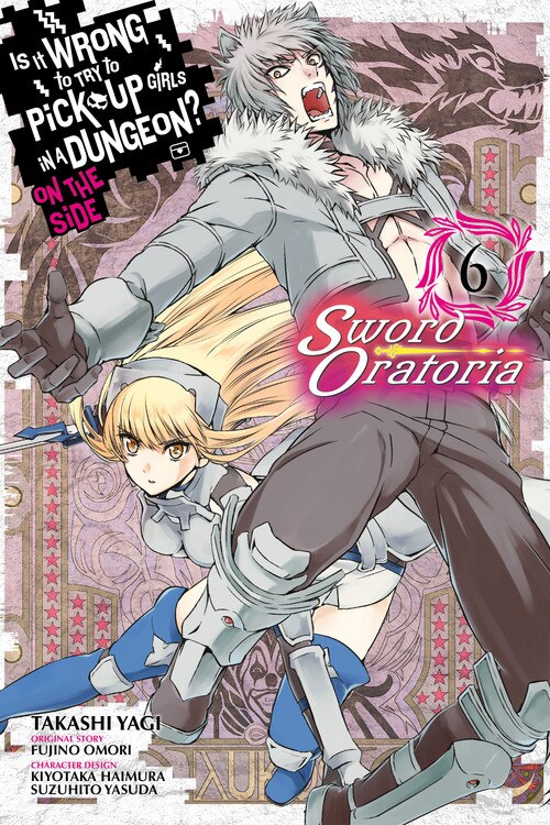 Is It Wrong To Try To Pick Up Girls In A Dungeon? On The Side: Sword Oratoria Vol. 6 (manga) by Fujino Omori, Paperback | Indigo Chapters