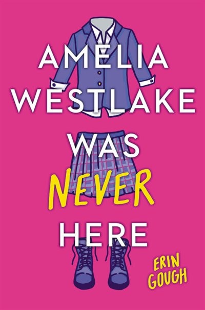Amelia Westlake Was Never Here by Erin Gough, Paperback | Indigo Chapters