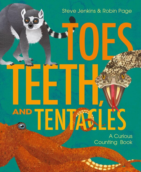 Toes Teeth and Tentacles by Steve Jenkins, Picture Books | Indigo Chapters
