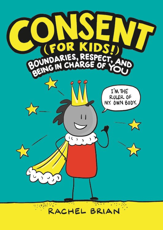 Consent (for Kids ) by Rachel Brian, Paper over Board | Indigo Chapters