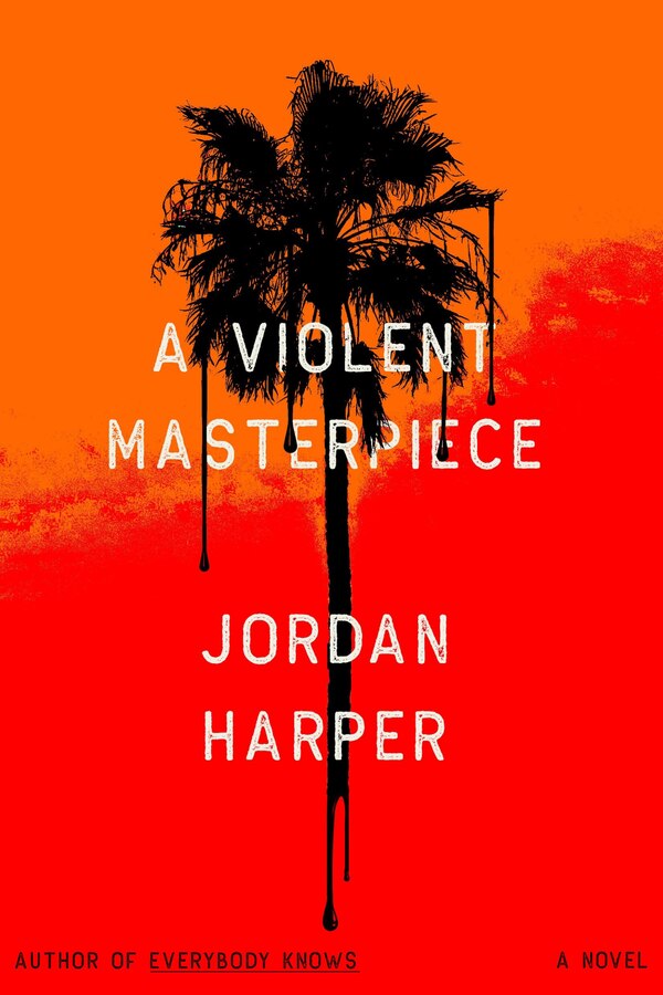 A Violent Masterpiece by Jordan Harper, Hardcover | Indigo Chapters