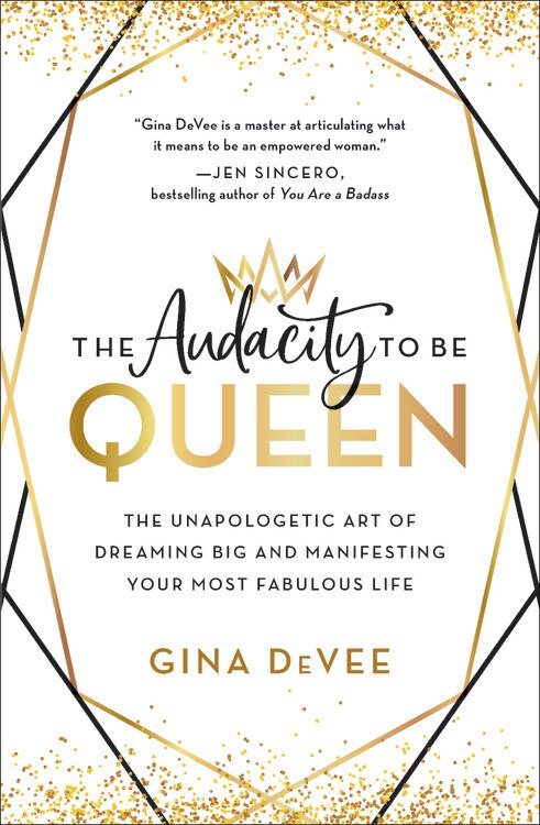 The Audacity to Be Queen by Gina Devee, Paper over Board | Indigo Chapters