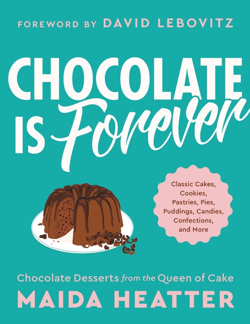 Chocolate Is Forever by Maida Heatter, Hardcover | Indigo Chapters