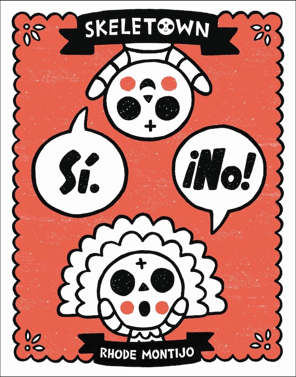 Skeletown: Sí. ¡No by Rhode Montijo, Picture Books | Indigo Chapters