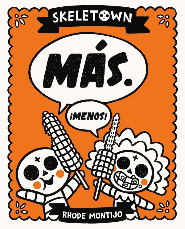 Skeletown: Más. ¡Menos by Rhode Montijo, Picture Books | Indigo Chapters