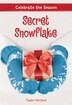 Celebrate The Season: Secret Snowflake by Taylor Garland, Paperback | Indigo Chapters