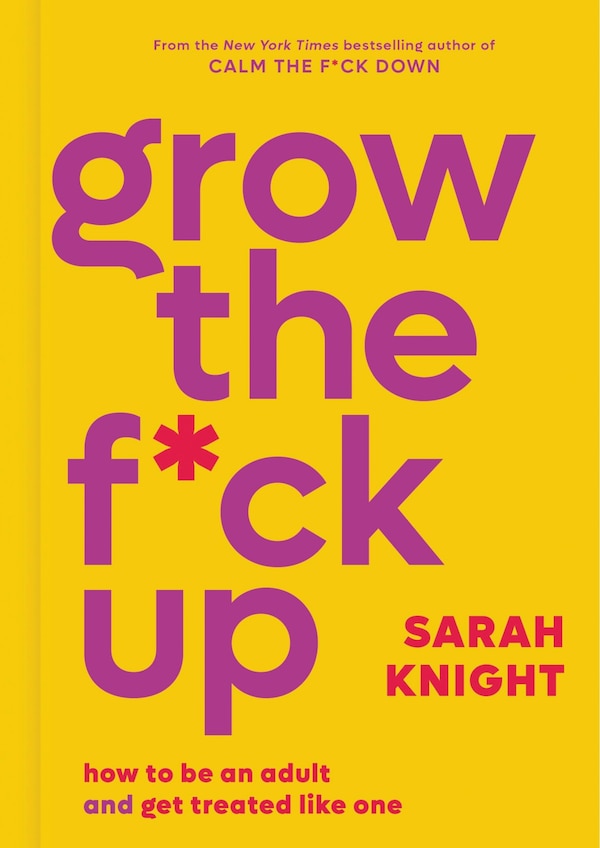 Grow the F*ck Up by Sarah Knight, Paper over Board | Indigo Chapters