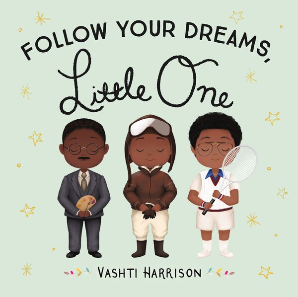 Follow Your Dreams Little One by Vashti Harrison, Board Book | Indigo Chapters