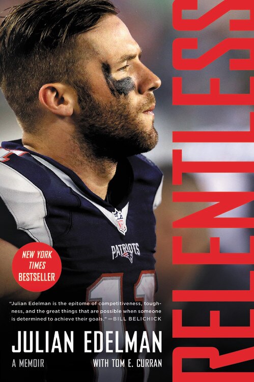 Relentless by Julian Edelman, Paperback | Indigo Chapters