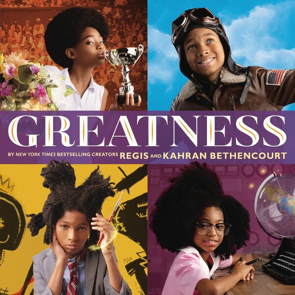 Greatness by Regis And Kahran Bethencourt, Picture Books | Indigo Chapters