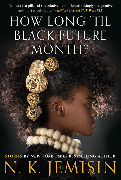 How Long 'til Black Future Month? by N. K. Jemisin, Hardcover | Indigo Chapters